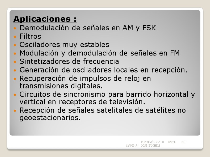 Aplicaciones : Demodulación de señales en AM y FSK  Filtros   Osciladores